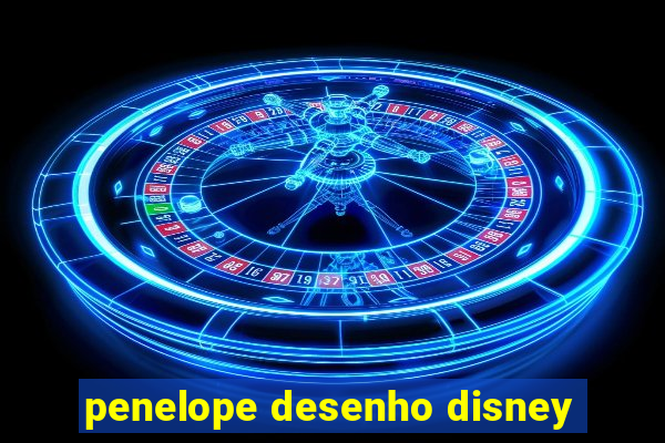 penelope desenho disney